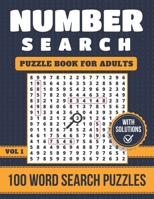 Number Search Puzzle Book For Adults: 100 Number Search Puzzles With Solutions - Extra Large Number Search Book For Adults & Grown-Ups - Vol. 1 B08S2RY91H Book Cover