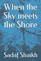 When the Sky meets the Shore 1712808877 Book Cover