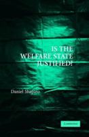 Is the Welfare State Justified? 0521677939 Book Cover