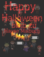 Happy Halloween bleib zu Hause Malbuch: Spaß Malbuch für Kinder. Mehr als 60 Aktivitäten B08KPP7HHS Book Cover