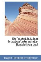 Die Angelsächsischen Prosabearbeitungen der Benedictinerregel 1110199910 Book Cover