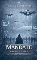 Mandate (The Legacy Commission- Expansion of the Enclosed Earth Cycle) B0GK8TDYPW Book Cover