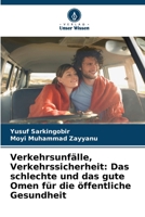 Verkehrsunf?lle, Verkehrssicherheit: Das schlechte und das gute Omen f?r die ?ffentliche Gesundheit 6205362570 Book Cover