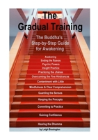 The Gradual Training: The Buddha's Step-by-Step Guide for Awakening B0DVFBZBF5 Book Cover