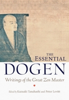 The Essential Dogen: Writings of the Great Zen Master 1611800412 Book Cover
