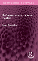 Refugees in International Politics (Routledge Revivals) 103245069X Book Cover