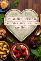 98 Mimi's Personal Favorites: Recipes from the Heart B0CHL7M2RK Book Cover