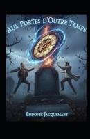 Aux portes d'outre-temps (French Edition) B0GQ3D8GYR Book Cover