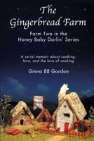 The Gingerbread Farm: Farm #2 in the Honey Baby Darlin' Series 0985665505 Book Cover