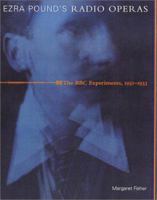 Ezra Pound's Radio Operas: The BBC Experiments, 1931¿1933 0262062267 Book Cover