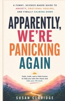 Apparently, We're Panicking Again: A Funny, Science-Based Guide to Anxiety B0H41RVNJS Book Cover