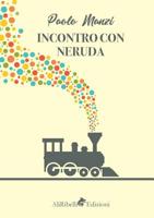 Incontro con Neruda: un emigrante (Italian Edition) 8833463885 Book Cover