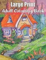 Large Print Adult Coloring Book: An Adults Coloring Book of Spring with Flowers, Butterflies, Country Scenes, Designs,(Hard Coloring Books For Adults) B08JMQCHJP Book Cover