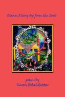 Steam Rising Up from the Soul 1425714315 Book Cover