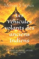 Les Véhicules volants des anciens Indiens (Actualités des grands mystères dans l’Histoire) B0FRZ5MJBN Book Cover