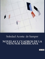 Novelas Y Cuadros de la Vida Sur Americana B0C22RX8KS Book Cover