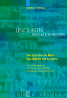 Die Sprache Im Bild Das Bild In Der Sprache: Zur Verknupfung Von Sprache Und Bild Im Massenmedialen Text, Konzepte, Theorien, Analysemethoden (Linguistik   Impulse & Tendenzen) (German Edition) 3110180278 Book Cover