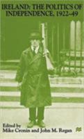 Ireland: The Politics of Independence, 1922-49 0312227876 Book Cover