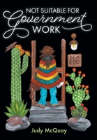 Not Suitable for Government Work 1525569813 Book Cover