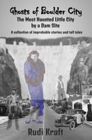 Ghosts of Boulder City: The Most Haunted Little City by a Dam Site (Vegas Phil, Hacker/Investigator) 0996534695 Book Cover