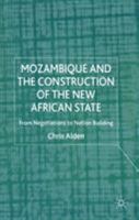 Mozambique and the Construction of the New African State: From Negotiations to Nation Building