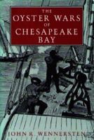 The Oyster Wars of Chesapeake Bay 0870332635 Book Cover