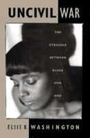Uncivil War: The Struggle Between Black Men and Women 187936025X Book Cover