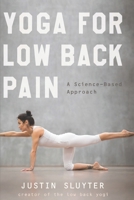 Yoga for Low Back Pain: A Science-Based Approach 1792777604 Book Cover