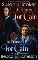 A Princess for Cale/A Princess for Cain 1943562296 Book Cover