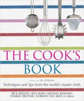 The Cook's Book: Step-by-step Techniques and Recipes for Success Every Time from the World's Top Chefs: Including Marcus Wareing, Shaun Hill, Ken Hom and Charlie Trotter