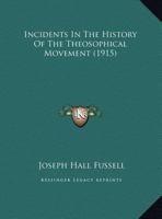 Incidents in the History of the Theosophical Movement, Founded in New York City in 1875 by H.P. Blav 1104771365 Book Cover