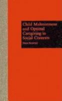 Child Maltreatment And Optimal Caregiving in Social Contexts 0815319185 Book Cover