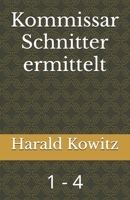 Kommissar Schnitter ermittelt: 1 - 4 (German Edition) B0DNYT6BVB Book Cover