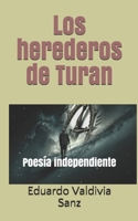 Los herederos de Turan: Poesía independiente B08C98YVM5 Book Cover