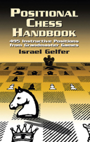 Positional Chess Handbook: 495 Instructive Positions from Grandmaster Games (Chess) 0486419495 Book Cover