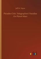 Pleiades Club: Life On Planet Mars 1022413651 Book Cover