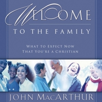 Welcome to the Family: What to Expect Now That You're a Christian B0C7YKP6RL Book Cover