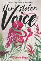 Her Stolen Voice: Identity Theft Began in the Garden B0FKYH38WN Book Cover
