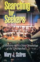 Searching for Seekers: Ministry With a New Generation of the Unchurched 0687005523 Book Cover