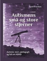 Autismens små og store stjerner: Autisme, teori, pædagogik og lidt om ADHD 8771886311 Book Cover