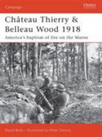 Chateau Thierry and Belleau Wood 1918: America's Baptism of Fire on the Marne 184603034X Book Cover