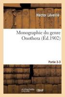 Monographie Du Genre Onothera. Partie 3, Fascicule 3 2013674783 Book Cover