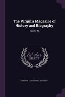 The Virginia Magazine of History and Biography, Volume 16 - Primary Source Edition 137782084X Book Cover