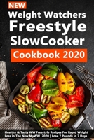 New Weight Watchers Freestyle Slow Cooker Cookbook 2020: Healthy & Tasty WW Freestyle Recipes For Rapid Weight Loss in The New MyWW 2020 | Lose 7 Pounds in 7 Days 1951161661 Book Cover