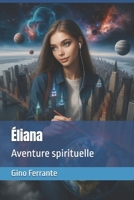 Éliana: Aventure spirituelle (French Edition) B0FBR1X351 Book Cover