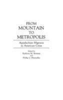 From Mountain to Metropolis: Appalachian Migrants in American Cities 0897893670 Book Cover
