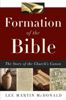 Formation of the Bible: The Story of the Church's Canon 1598568388 Book Cover