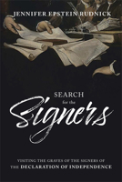 Search for the Signers: Visiting the Graves of the Signers of the Declaration of Independence 1643075705 Book Cover