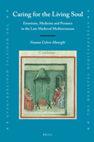 Caring for the Living Soul: Emotions, Medicine and Penance in the Late Medieval Mediterranean 900434151X Book Cover