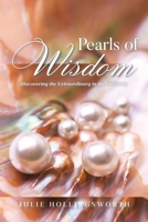 Pearls of Wisdom: Discovering the Extraordinary in the Ordinary B0FH8QY28Z Book Cover
